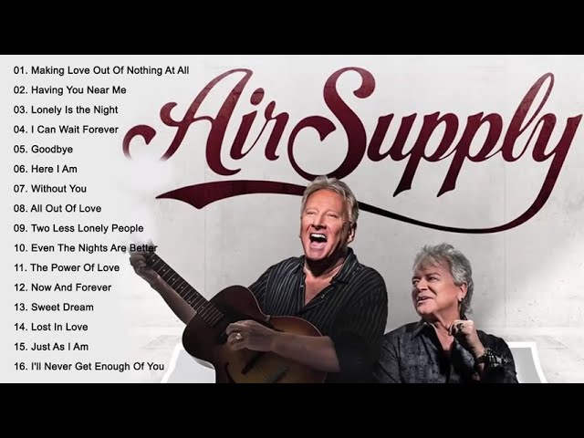 AirSupply❤ Best Songs   AirSupply❤ Greatest Hits Full Album class=