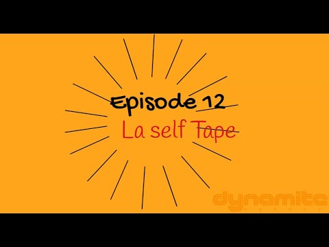 Episode 12 La Self tape (Les tutos de l'agence Dynamite)