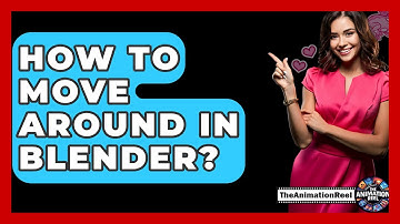 How To Move Around In Blender? - The Animation Reel