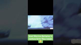 Grant Morrison Apologized To Lanterns Show-runner
