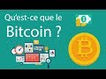 Qu'est-ce que le Bitcoin? - YouTube
