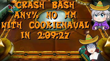 Crash Bash Any% (Co-op) Speedrun in 2:09:27 (with CookieNaval)