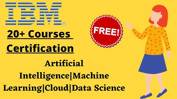 IBM Training Free 20+ Certification Courses|Data Science |Machine Learning |Artificial Intelligence
