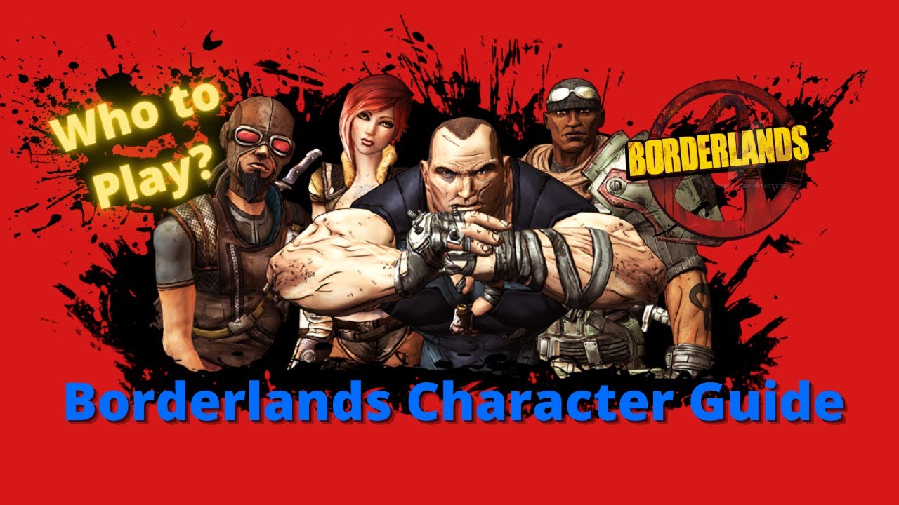 Borderlands Character Guide