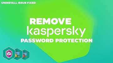 Remove kaspersky password protection