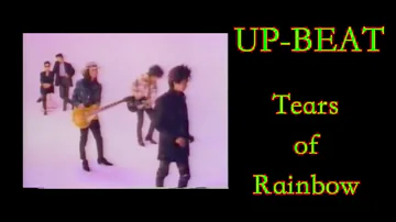 UP-BEAT Tears of Rainbow