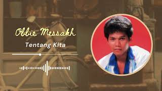 Download Lagu Obbie Messakh - Tentang Kita MP3 Download Lagu Obbie Messakh - Tentang Kita MP3