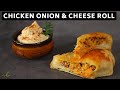Chicken Onion and Cheese Roll | Quick Recipes
