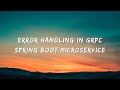 Error Handling in gRPC Spring Boot Microservice