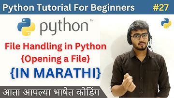 File Handling in Python | Opening a File | Python Tutorial For Beginners in Marathi #python #27