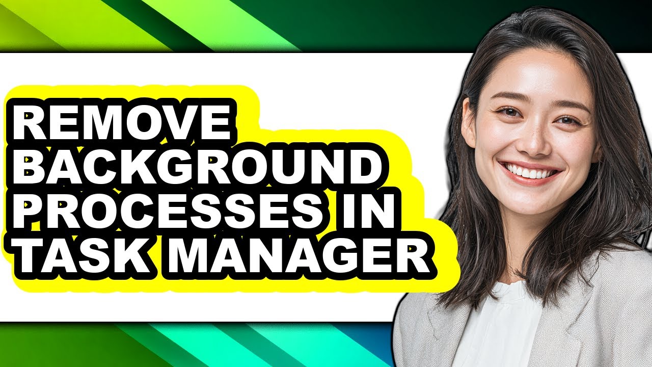 How to Remove Background Processes in Task Manager - Step by Step - YouTube