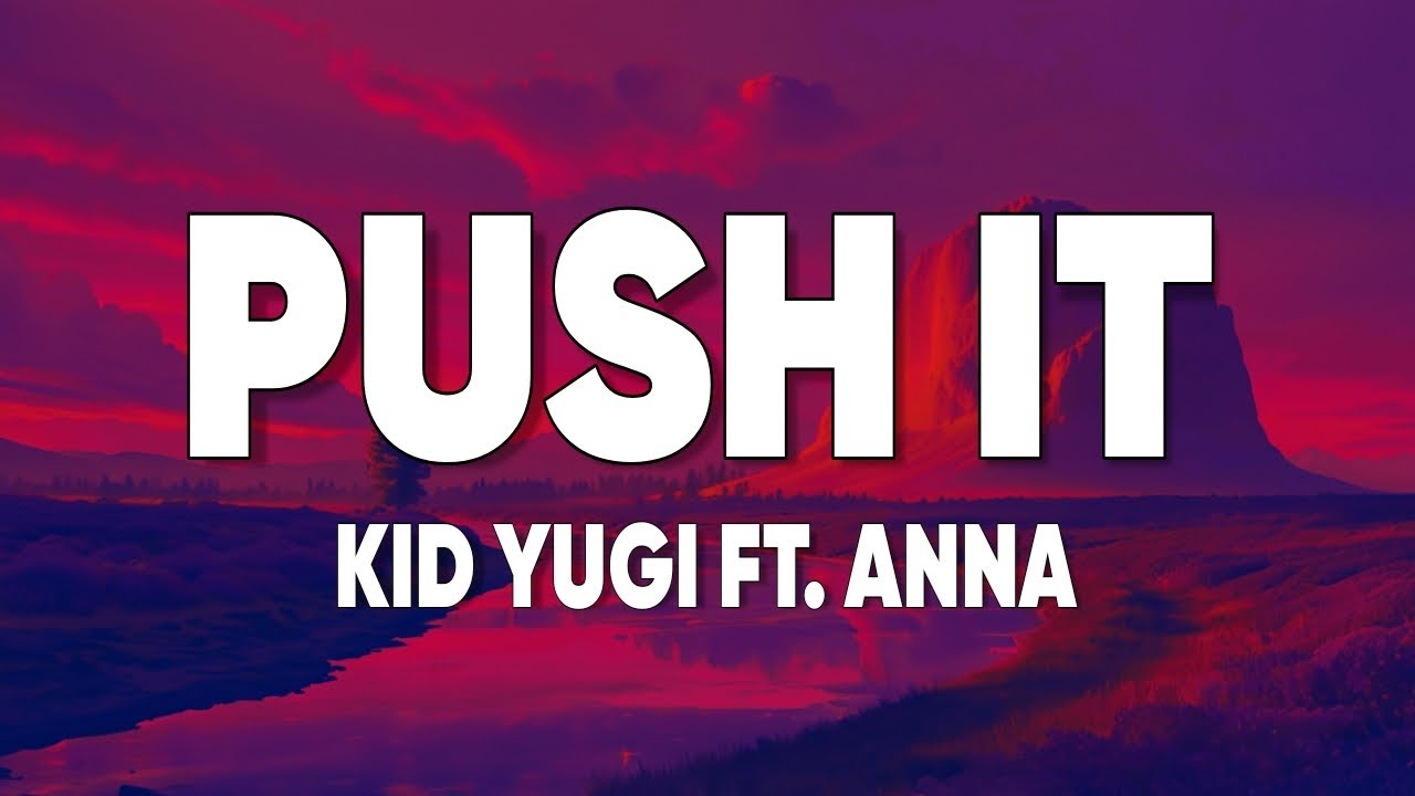 Kid Yugi ft. ANNA - Push It (Testo/Lyrics)