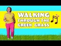 Move and sing walking through the green grass a springtime song for preschoolers and toddlers