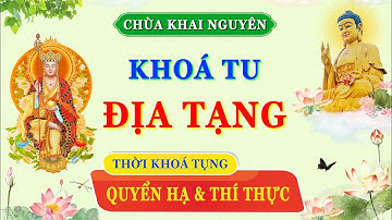 (Trực Tuyến ) Thời Khóa Tụng Quyển Hạ & Thí Thực Khóa Tu Địa Tạng Chùa Khai Nguyên - Ngày 24/07/2024