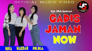 Gadis Jaman Now Ii Voc Mhia Nasir  Wardah  Ikha Ii Cipt Ullah Syahrani
