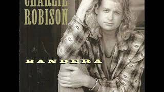 Charlie Robison  ~ Where Do You Hide Your Heart