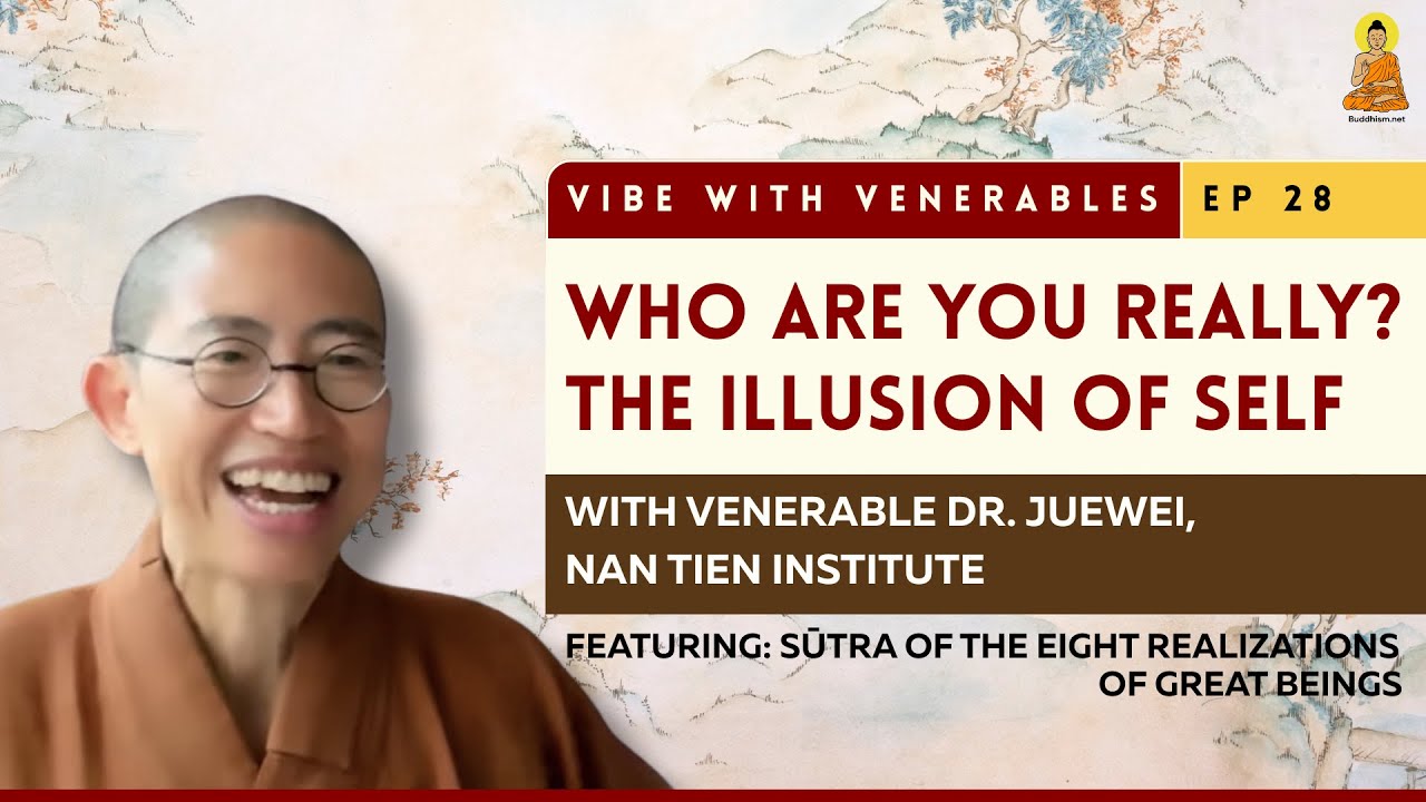 Who Are You Really? The Illusion of Self | Vibe with Venerables Ep 28