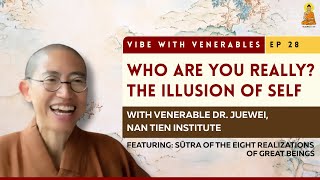 Who Are You Really? The Illusion of Self | Vibe with Venerables Ep 28 #impermanence #spiritual