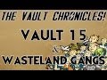 Fallout vault chronicles vault 15  the wasteland gangs episode 6