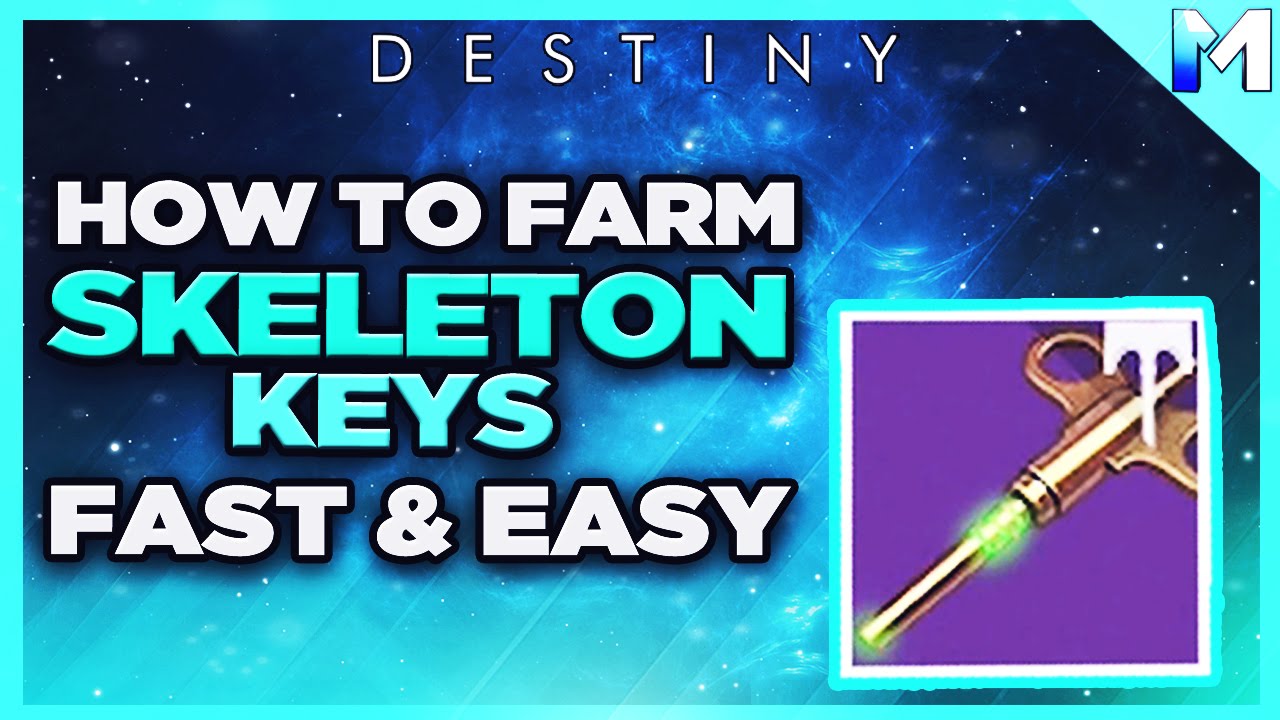 destiny how to farm skeleton keys best way to acquire skeleton