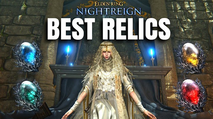 Top 10 Best Relics In Elden Ring: Nightreign