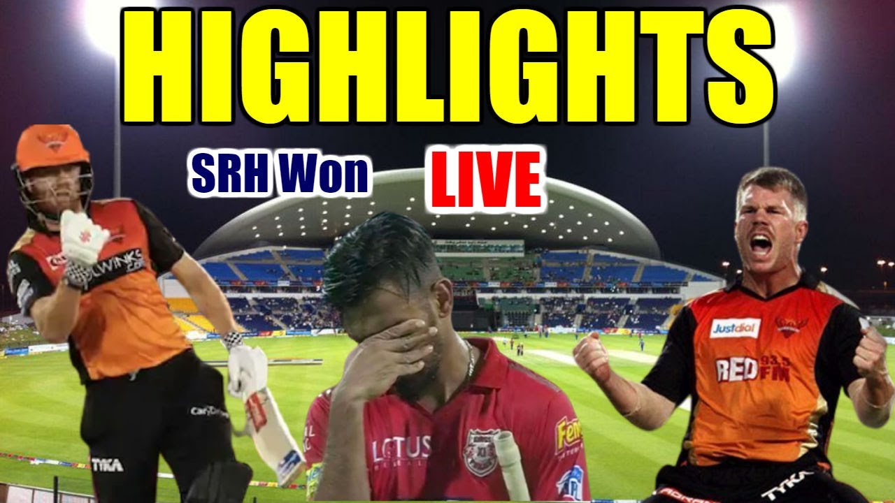 HIGHLIGHTS SRH Vs KXIP IPL 2020 LIVE Match Dream 11 Team KXIP Vs SRH 