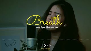 [Tanpa Musik + Easy Lyrics] Melisa Hartanto - 'Breath (숨)' Sam Kim (샘김) (over)