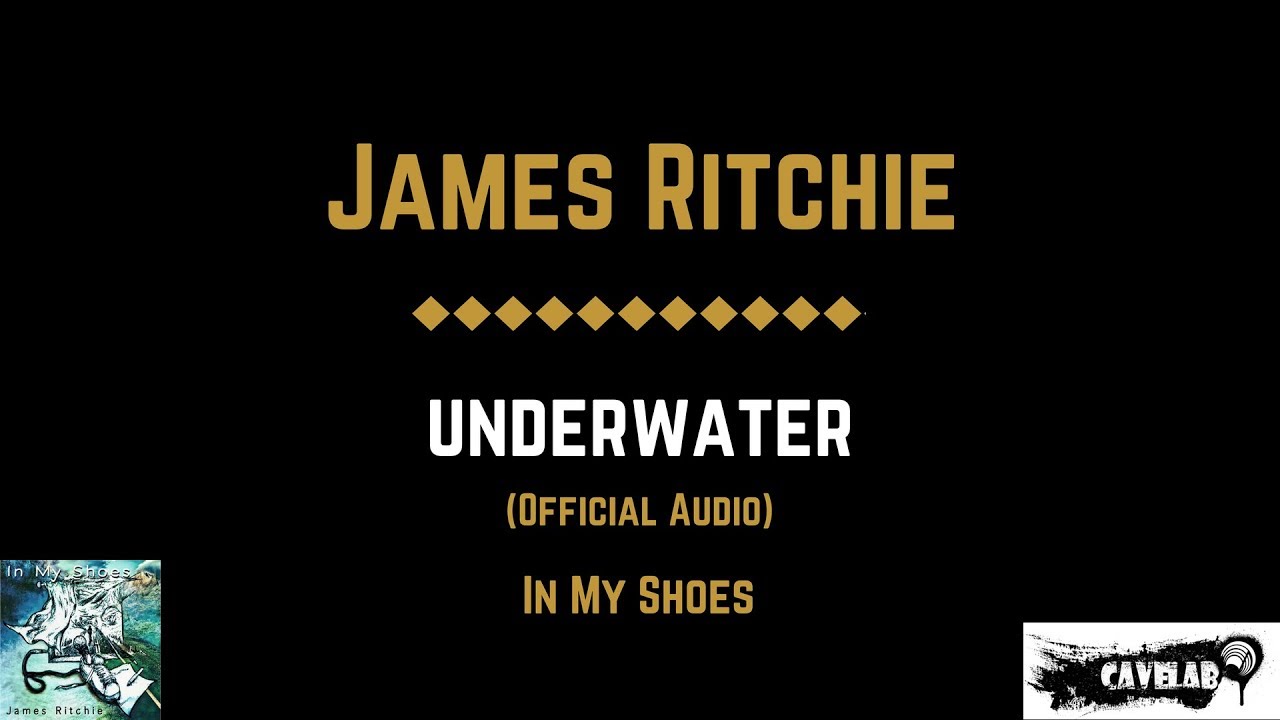 Watch James Ritchie - Underwater (Official Audio) on YouTube Watch James Ritchie - Underwater (Official Audio) on YouTube