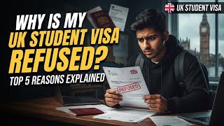 Why Is My UK Student Visa Refused 🇬🇧 | Top Reasons Explained
