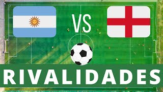 ARGENTINA VS INGLATERRA: LA RIVALIDAD