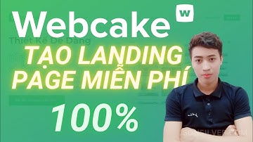 Đăng ký và tạo landing page miễn phí với Webcake