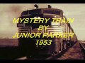 Junior Parker......... Mystery Train 1953