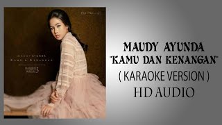 Kamu Dan Kenangan - Maudy Ayunda Karaoke Version