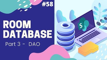 Room Database [part 3] - Data Access Object #58