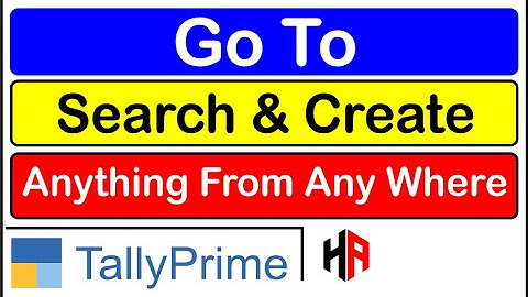TALLY PRIME NEW FEATURE | GO TO | SEARCH & CREATE ANYTHING FROM ANYWHERE