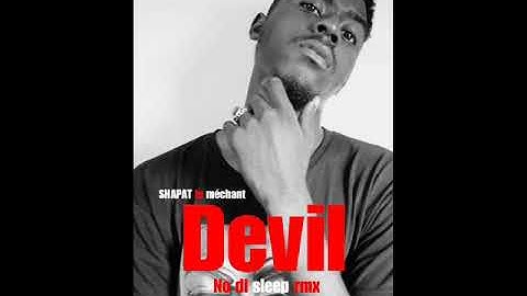 Devil No Di Sleep (Remix) - Shapat Le Mechant