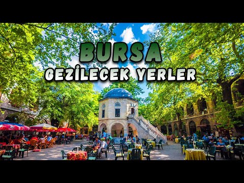 Bursa Gezilecek Yerler (31 Yer)