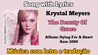 Krystal Meyers - The Beauty of Grace (legendado) Resimi