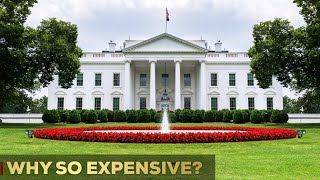 Why is The White House So Expensive? | 6 Reasons | So Expensive.