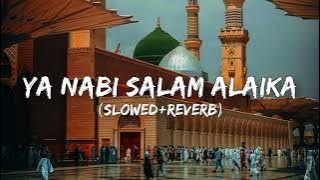 Ya nabi salam alaika Naat sharif (Slowed Reverb) maher zain❤️🌻