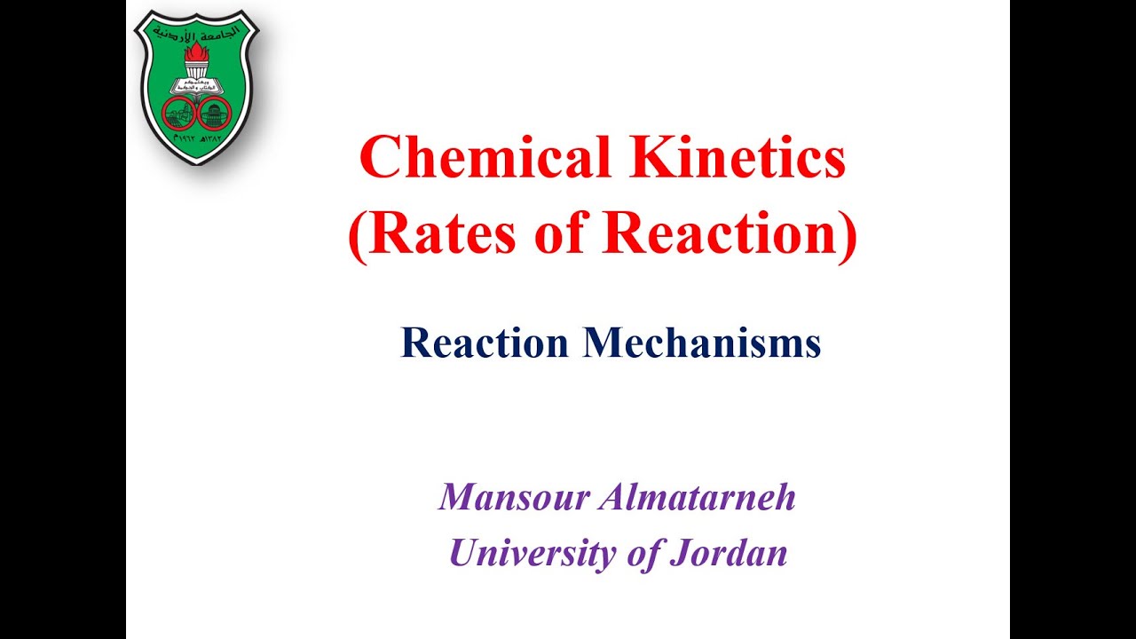 Chemical Kinetics: Reaction Mechanism (الية التفاعل الكيميائي) Lecture 5