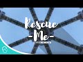 Rescue Me (How the Story Ends) Kerrie Roberts (Lyrics)