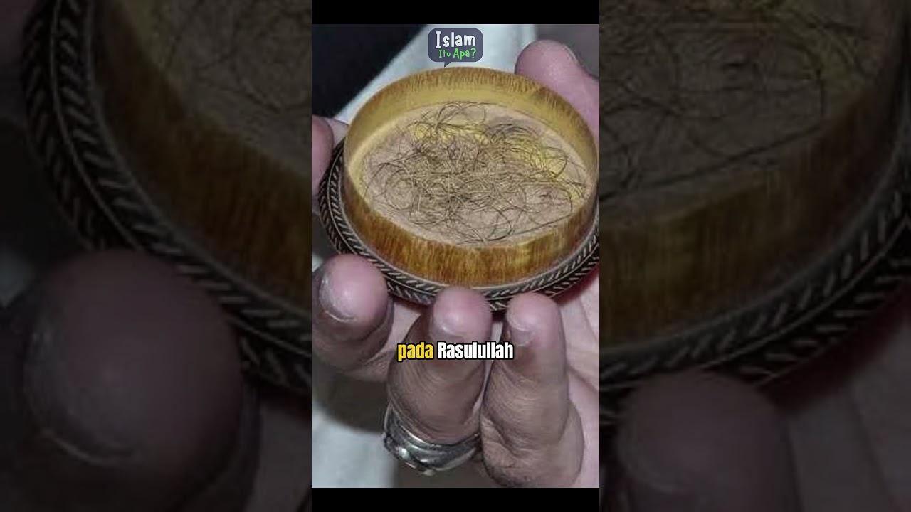 Benarkah Ini Rambut Nabi Muhammad SAW? 