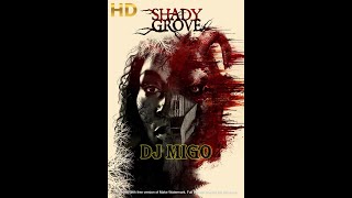 DJ MIGO SHADY GROVE 2022