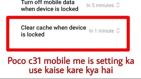poco c31 clear cache when device is locked।clear cache when device is locked use on kaise kare
