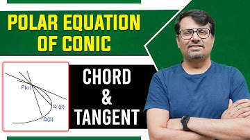 Polar Equation of Conics | Conics - Equation Of Chord And Tangent