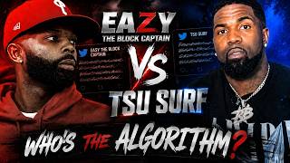 Tsu Surf vs Eazy the Block Captain GETS CRAZY‼️ | Who is “The Algorithm” |