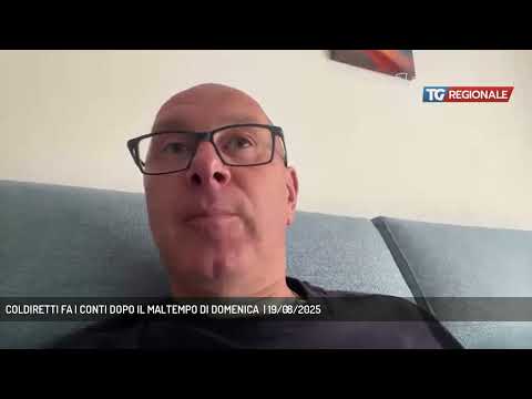 COLDIRETTI FA I CONTI DOPO IL MALTEMPO DI DOMENICA  | 19/08/2025