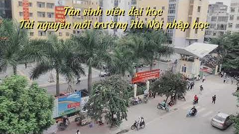 TÂN SINH VIÊN ĐẠI HỌC TÀI NGUYÊN VÀ MÔI TRƯỜNG HÀ NỘI NHẬP HỌC