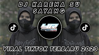 DJ KARNA SU SAYANG | VIRAL TIKTOK FULL BASS TERBARU 2023(Yordan Remix Scr)
